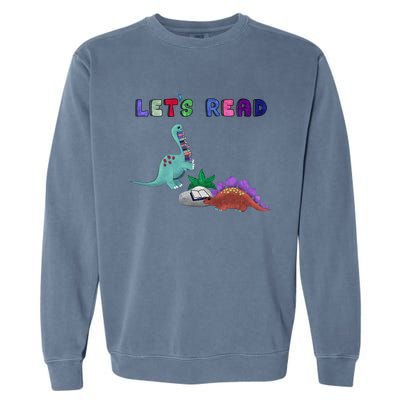 Let’S Read With The Dinosaurs Reading Reader School Gift Garment-Dyed Sweatshirt