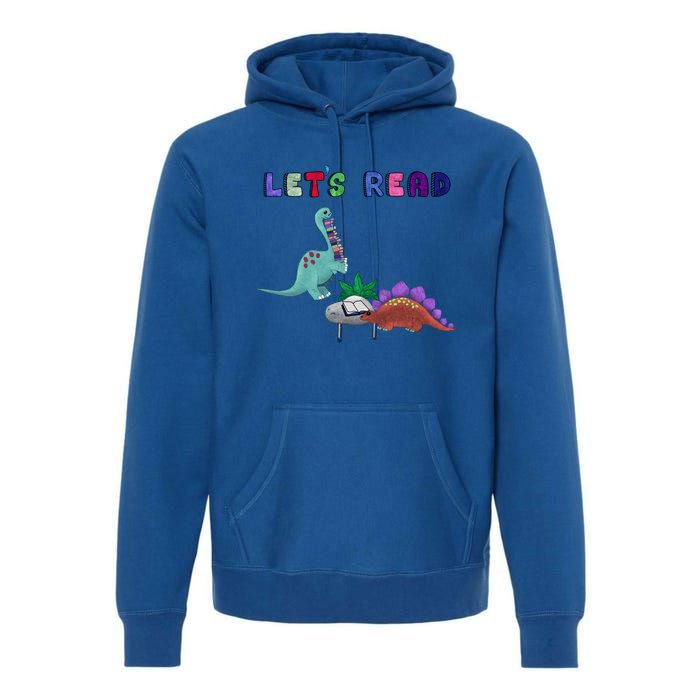 Let’S Read With The Dinosaurs Reading Reader School Gift Premium Hoodie