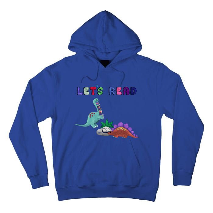 Let’S Read With The Dinosaurs Reading Reader School Gift Tall Hoodie