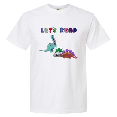 Let’S Read With The Dinosaurs Reading Reader School Gift Garment-Dyed Heavyweight T-Shirt