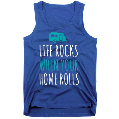 Life Rocks When Your Home Rolls Gift Rv Camper Life Tank Top