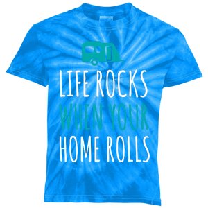 Life Rocks When Your Home Rolls Gift Rv Camper Life Kids Tie-Dye T-Shirt