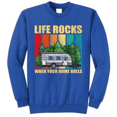 Life Rocks When Your Home Rolls Rv Camper Life Cute Gift Tall Sweatshirt