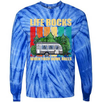 Life Rocks When Your Home Rolls Rv Camper Life Cute Gift Tie-Dye Long Sleeve Shirt