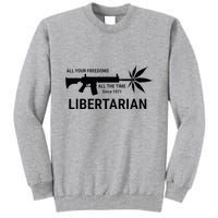 Libertarian Since 1971 All Your Freedoms All The Time Tall Sweatshirt