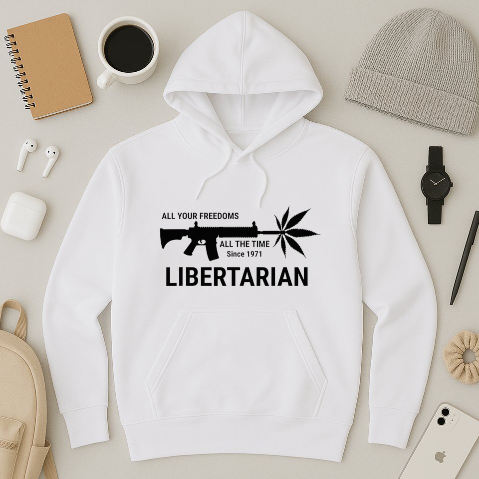 Libertarian Since 1971 All Your Freedoms All The Time Hoodie