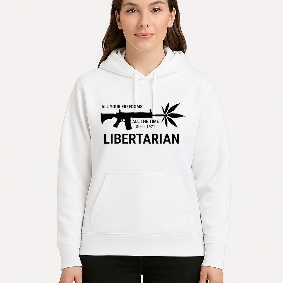 Libertarian Since 1971 All Your Freedoms All The Time Hoodie