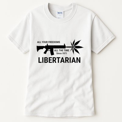 Libertarian Since 1971 All Your Freedoms All The Time Tall T-Shirt