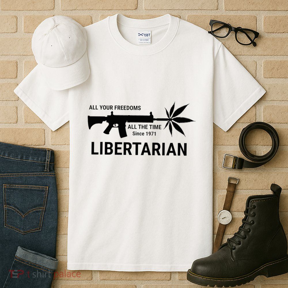 Libertarian Since 1971 All Your Freedoms All The Time Tall T-Shirt