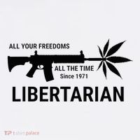 Libertarian Since 1971 All Your Freedoms All The Time Tall T-Shirt