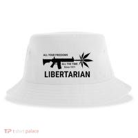 Libertarian Since 1971 All Your Freedoms All The Time Sustainable Bucket Hat