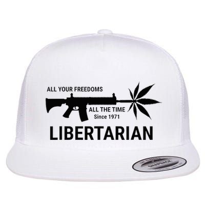 Libertarian Since 1971 All Your Freedoms All The Time Flatbill Hat