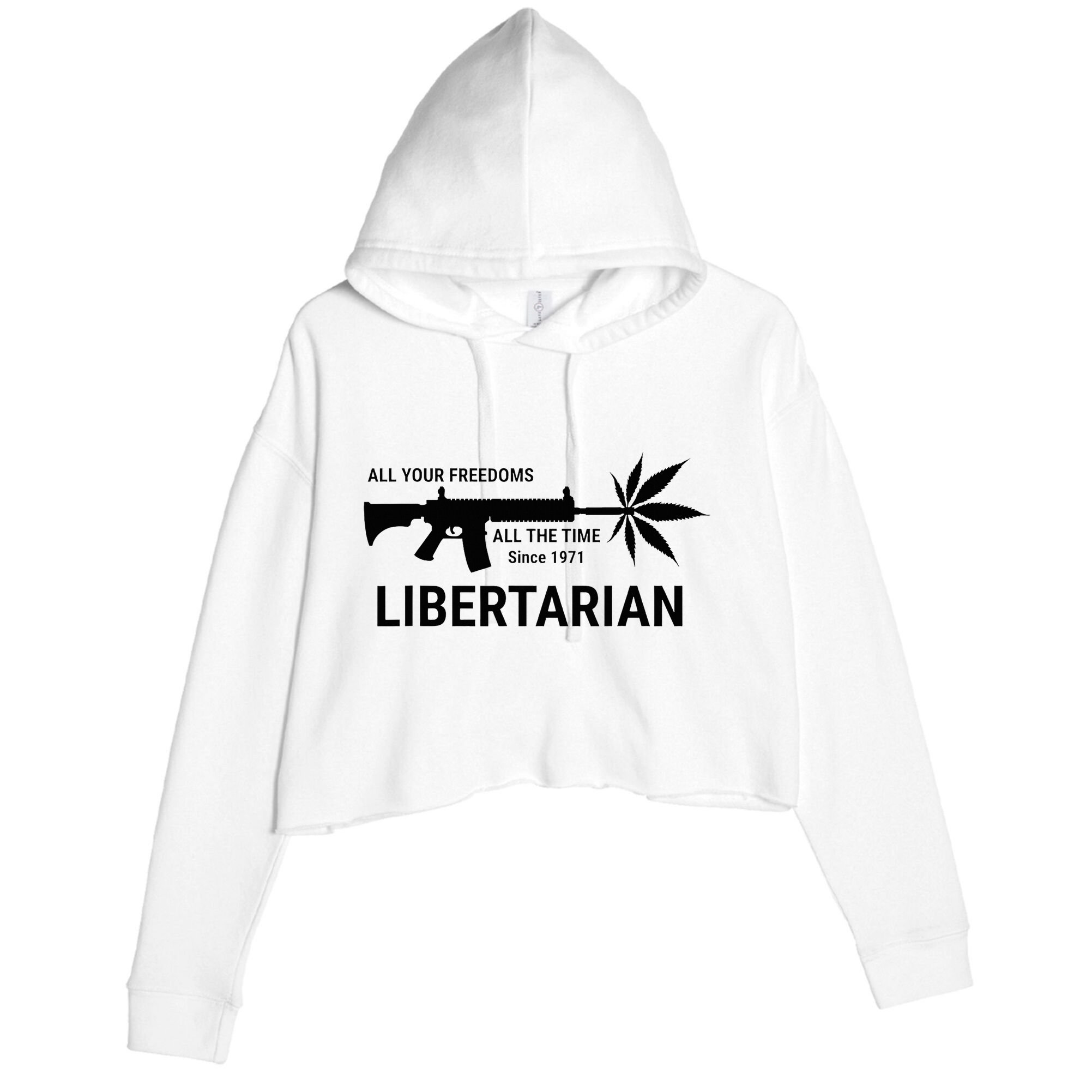 Libertarian Since 1971 All Your Freedoms All The Time Crop Fleece Hoodie