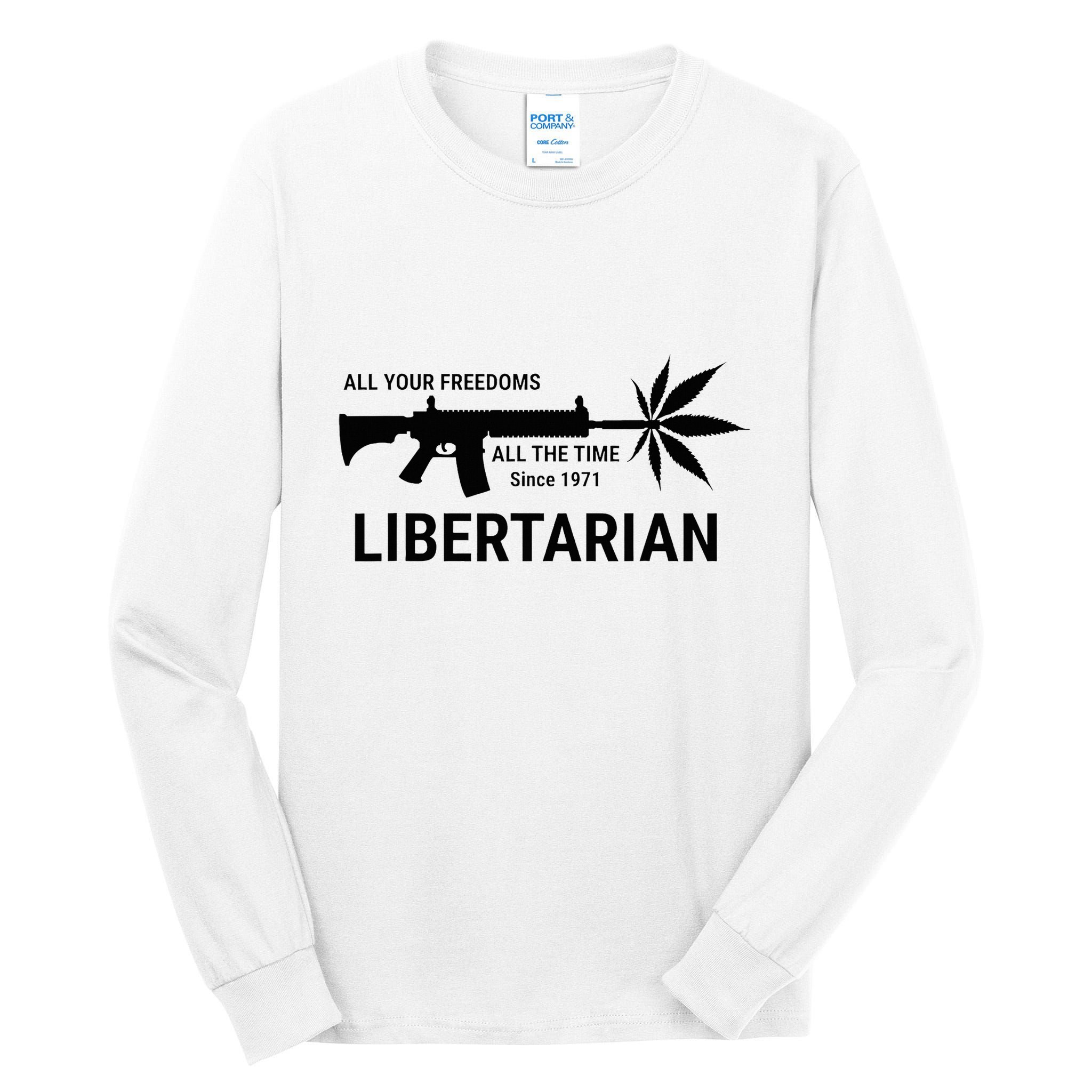 Libertarian Since 1971 All Your Freedoms All The Time Tall Long Sleeve T-Shirt