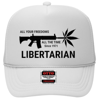Libertarian Since 1971 All Your Freedoms All The Time Trucker Hat