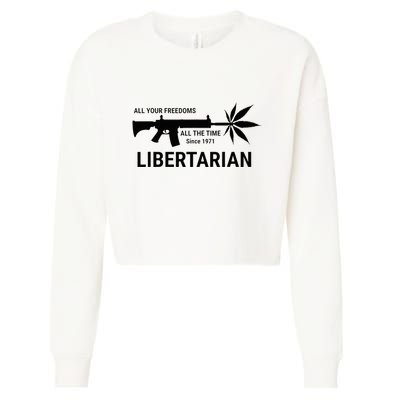 Libertarian Since 1971 All Your Freedoms All The Time Cropped Pullover Crew