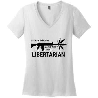 Libertarian Since 1971 All Your Freedoms All The Time Women's V-Neck T-Shirt