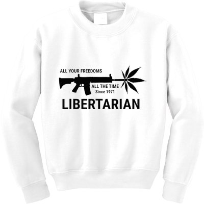 Libertarian Since 1971 All Your Freedoms All The Time Kids Sweatshirt