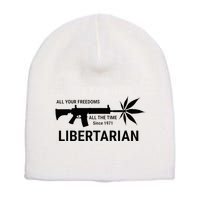 Libertarian Since 1971 All Your Freedoms All The Time Short Acrylic Beanie
