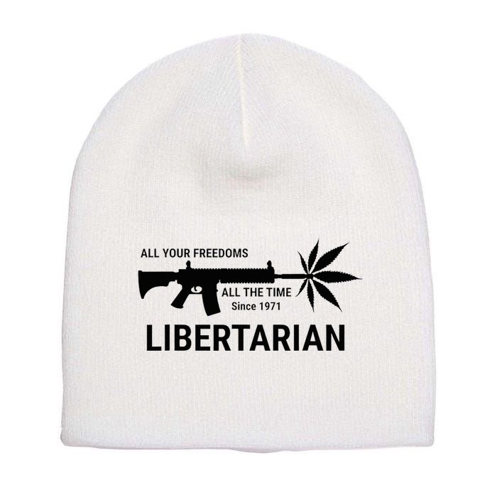 Libertarian Since 1971 All Your Freedoms All The Time Short Acrylic Beanie