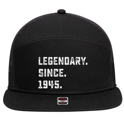 Legendary Since 1945 78th Birthday Gift For 78 Years Old 7 Panel Mesh Trucker Snapback Hat