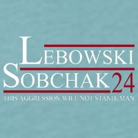Lebowski Sobchak 2024 This Aggression Will Not Stand Man Sueded Cloud Jersey T-Shirt
