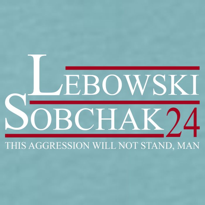 Lebowski Sobchak 2024 This Aggression Will Not Stand Man Sueded Cloud Jersey T-Shirt