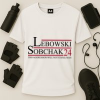 Lebowski Sobchak 2024 This Aggression Will Not Stand Man Performance Shirt