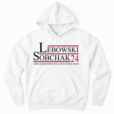 Lebowski Sobchak 2024 This Aggression Will Not Stand Man Hoodie