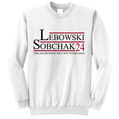 Lebowski Sobchak 2024 This Aggression Will Not Stand Man Sweatshirt