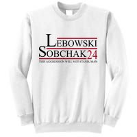 Lebowski Sobchak 2024 This Aggression Will Not Stand Man Sweatshirt
