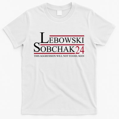 Lebowski Sobchak 2024 This Aggression Will Not Stand Man T-Shirt