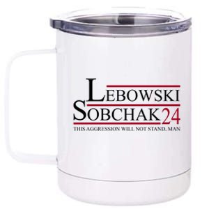 Lebowski Sobchak 2024 This Aggression Will Not Stand Man 12 oz Stainless Steel Tumbler Cup