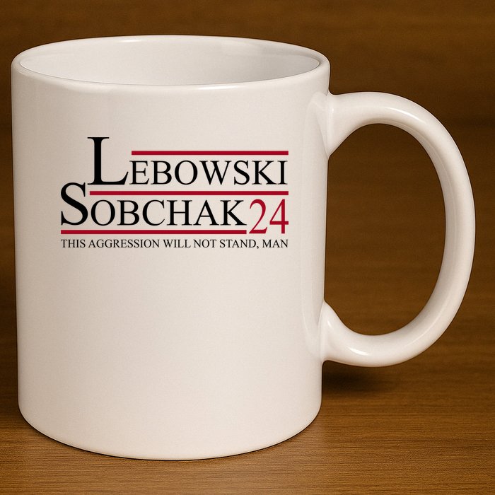 Lebowski Sobchak 2024 This Aggression Will Not Stand Man 11oz C Handle Ceramic Mug