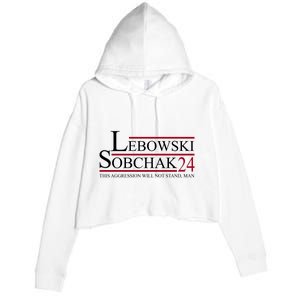 Lebowski Sobchak 2024 This Aggression Will Not Stand Man Crop Fleece Hoodie