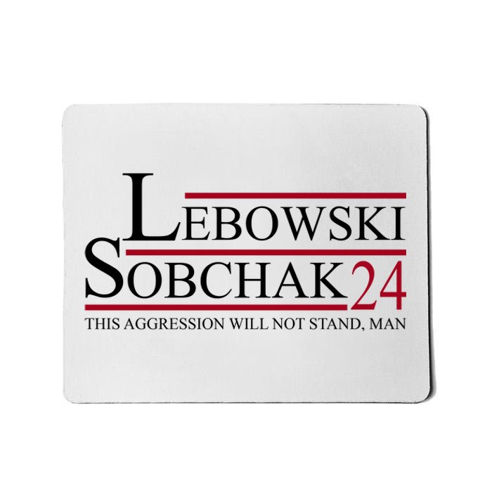 Lebowski Sobchak 2024 This Aggression Will Not Stand Man Mousepad