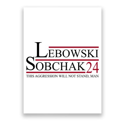 Lebowski Sobchak 2024 This Aggression Will Not Stand Man Poster