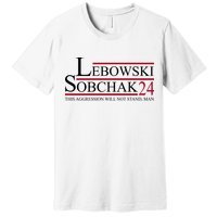Lebowski Sobchak 2024 This Aggression Will Not Stand Man Premium T-Shirt