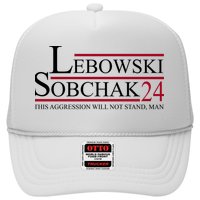 Lebowski Sobchak 2024 This Aggression Will Not Stand Man Trucker Hat