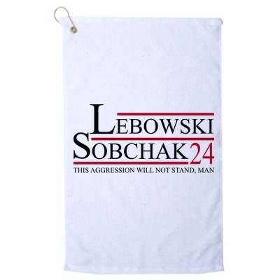 Lebowski Sobchak 2024 This Aggression Will Not Stand Man Golf Towel