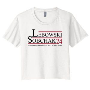 Lebowski Sobchak 2024 This Aggression Will Not Stand Man Women's Crop Top Tee