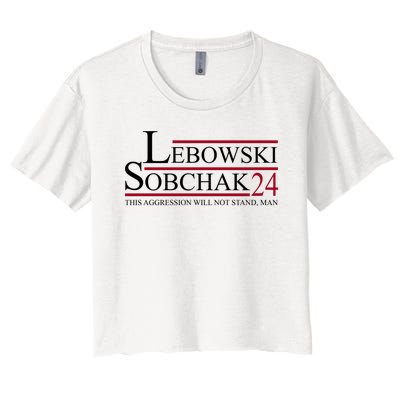 Lebowski Sobchak 2024 This Aggression Will Not Stand Man Women's Crop Top Tee