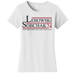 Lebowski Sobchak 2024 This Aggression Will Not Stand Man Women's T-Shirt