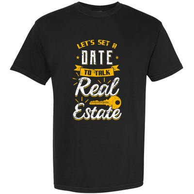 Lets Set A Date To Talk Real Estate Agent Broker Garment-Dyed Heavyweight T-Shirt