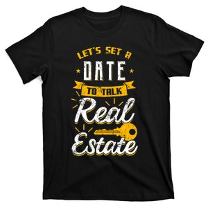 Lets Set A Date To Talk Real Estate Agent Broker T-Shirt