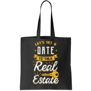 Lets Set A Date To Talk Real Estate Agent Broker Tote Bag