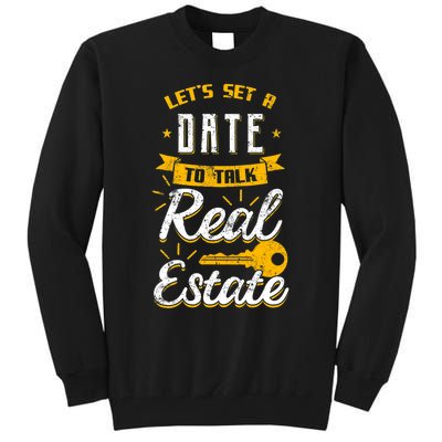 Lets Set A Date To Talk Real Estate Agent Broker Tall Sweatshirt