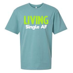 Living Single Af Funny Unmarried Single Awareness Day Gift Sueded Cloud Jersey T-Shirt