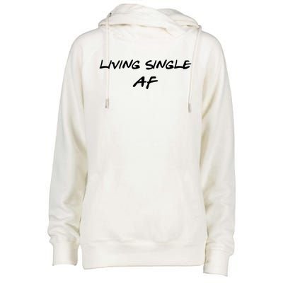 Living Single Af Singles Awareness Day Great Gift Womens Funnel Neck Pullover Hood