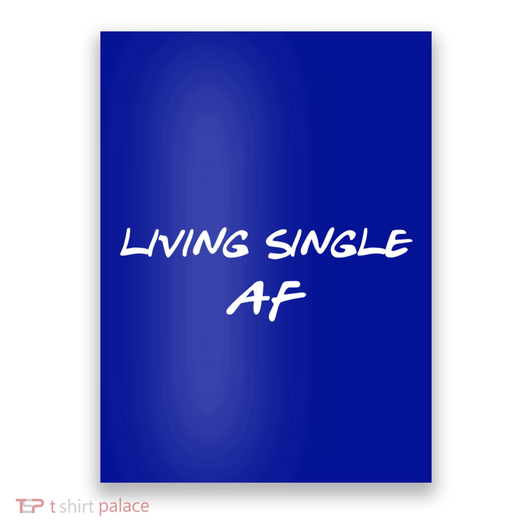 Living Single Af Singles Awareness Day Great Gift Poster